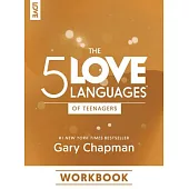 The 5 Love Languages of Teenagers Workbook