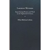 Laboring Mothers: Reproducing Women and Work in the Eighteenth Century