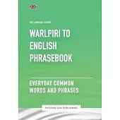 Warlpiri To English Phrasebook - Everyday Common Words And Phrases