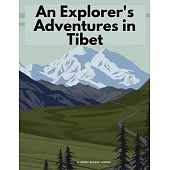 An Explorer’s Adventures in Tibet