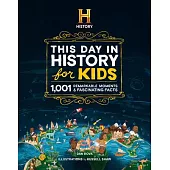 History Channel This Day in History for Kids: 366 Remarkable Moments and Fascinating Facts