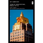 Ok Computer: Icons of Architecture, Rebuilt by AI