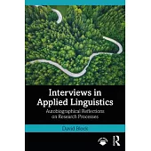 Interviews in Applied Linguistics: Autobiographical Reflections on Research Processes