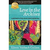 Love in the Archives: a patchwork of true stories about suicide loss