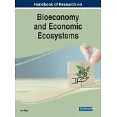Handbook of Research on Bioeconomy and Economic Ecosystems