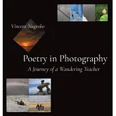 Poetry in Photography: A Journey of a Wandering Teacher