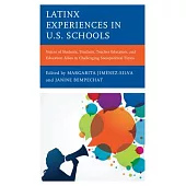 Latinx Experiences in U.S. Schools: Voices of Students, Teachers, Teacher Educators, and Education Allies in Challenging Sociopolitical Times