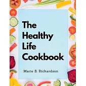 The Healthy Life Cookbook: Vegetarian and Vegan Cookery Book