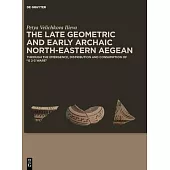 The Late Geometric and Early Archaic North-Eastern Aegean: Through the Emergence, Distribution and Consumption of ’g 2-3 Ware’