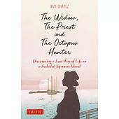 The Widow, the Priest and the Octopus Hunter: Discovering a Lost Way of Life on a Secluded Japanese Island