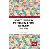 Identity, Community, and Sexuality in Slash Fan Fiction: Pocket Publics