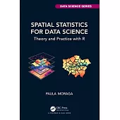 Spatial Statistics for Data Science: Theory and Practice with R