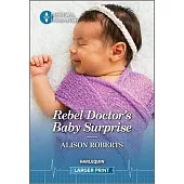 Rebel Doctor’s Baby Surprise