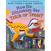 How Do Dinosaurs Say Trick or Treat?