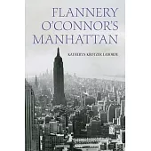 Flannery O’Connor’s Manhattan