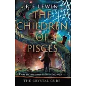 The Children of Pisces: The Crystal Cube, Part 3