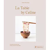 La Table by Celine: Exquisite Food Art That Brings Nature to the Plate