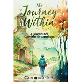 The Journey Within: A Journal for Camino de Santiago