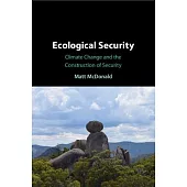 Ecological Security: Climate Change and the Construction of Security