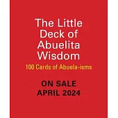 The Little Deck of Abuelita Wisdom: 100 Cards of Abuela-Isms