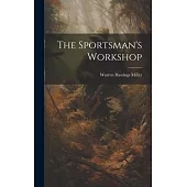 The Sportsman’s Workshop