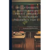 Lists of Sanskrit Manuscripts in Private Libraries in the Bombay Presidency, Part 1
