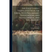 The Four Gospels Translated From the Greek, With Preliminary Dissertations, and Notes Critical and Explanatory; Volume 2