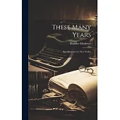 These Many Years: Recollections of a New Yorker