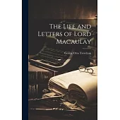 The Life and Letters of Lord Macaulay