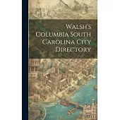 Walsh’s Columbia South Carolina City Directory
