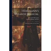 Herrmann’s Wizards’ Manual; a Practical Treatise on Coin Tricks