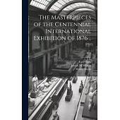 The Masterpieces of the Centennial International Exhibition of 1876 ..; v. 3