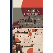 Oriental Literature: The Literature Of Persia, Ed. By R. J. H. Gottheil. The Literature Of Japan, Ed. By E. Wilson