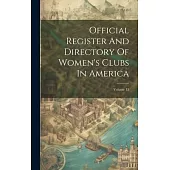 Official Register And Directory Of Women’s Clubs In America; Volume 15