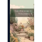 The Polycrest, Volumes 1-3