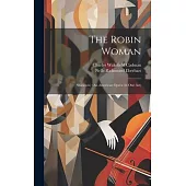 The Robin Woman: (shanewis): An American Opera (in One Act)