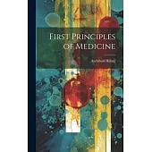 First Principles of Medicine