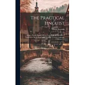 The Practical Linguist: Being a System Based Entirely Upon Natural Principles of Learning to Speak, Read, and Write the German Language, Volum
