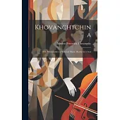 Khovanchtchina: (The Khovanskys) a National Music Drama in 5 Acts