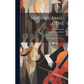 Madame Sans-Gêne: An Opera in Four Acts