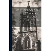 The Theological Works of Herbert Thorndike; Volume 1