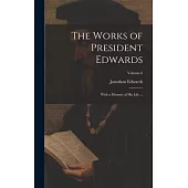 The Works of President Edwards: With a Memoir of His Life ...; Volume 6