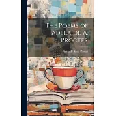 The Poems of Adelaide A. Procter