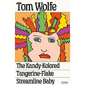 The Kandy-Kolored Tangerine-Flake Streamline Baby