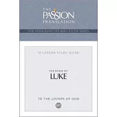 Tpt the Book of Luke: 12-Lesson Study Guide