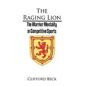 The Raging Lion: The Warrior Mentality in Competition Sports