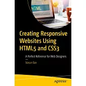 Creating Responsive Websites Using HTML and CSS: A Perfect Reference for Web Designers