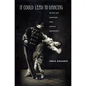 It Could Lead to Dancing: Mixed-Sex Dancing and Jewish Modernity