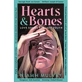 Hearts and Bones: Love Songs for Late Youth