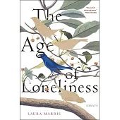 The Age of Loneliness: Essays